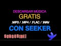 DESCARGAR MÚSICA EN MP3 320 KBPS Y FLAC CON SEEKER 2023