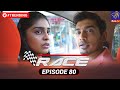 Race Episode 80