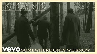 Video Somewhere only we know Keane