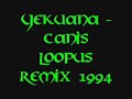 Yekuana - Canis Loopus Remix 1994