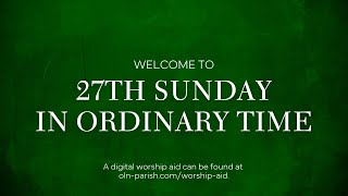 27th Sunday in Ordinary Time - 10-1-22 5pm Mass - Our Lady of Nazareth
