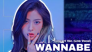 Wannabe Concert Ver. (Live Vocal)