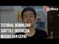 Cara Download Subtitle Indonesia Untuk Film atau Video