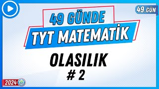 Olasılık 2 | 49 Günde TYT Matematik Kampı 49.Gün | 2024 | Rehber Matematik