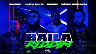 Iamchino Ft. Justin Quiles, Farruko & Quimico Ultra Mega - Baila Riddim