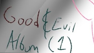 The Good And Evil Album 1