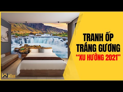 Tranh Ốp Tường Wallux - XU HƯỚNG TRANG TRÍ NỘI THẤT 2021