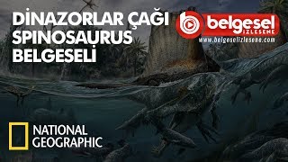 Dinazorlar Çağı Spinosaurus Belgeseli - Türkçe Dublaj