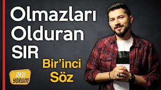 Olmazları Olduran Sır- Bir'İnci Söz (Oku/Yorum)