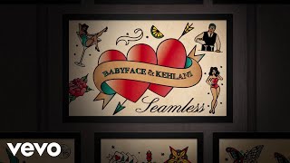 Watch Babyface Seamless feat Kehlani video