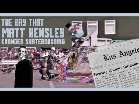 THE DAY MATT HENSLEY CHANGED SKATEBOARDING