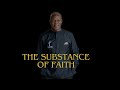 THE SUBSTANCE OF FAITH