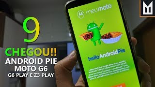 Finalmente!!! Android 9 Pie no Moto G6, G6 Play e Z3 Play! Motorola começou a liberar - Atualização