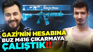 GAZİ'NİN HESABINA GİRDİK BUZ M416 ÇIKARMAYA ÇALIŞTIK!! / PUBG MOBILE