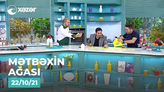 Mətbəxin Ağası - İzzət Bağırov, Müşfiq Şahverdiyev 22.10.2021