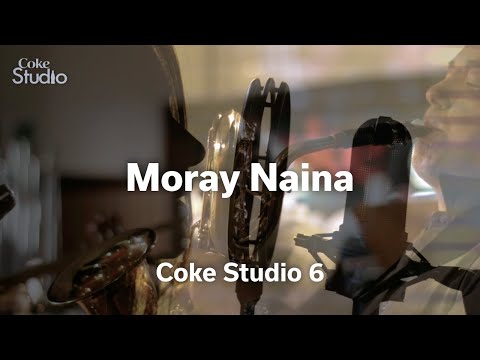 Moray Naina Coke Studio Pakistan Season 6 Episode 5