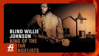 Blind Willie Johnson Dark Was The Night Cold Was The Ground Blind Willie Johnson Dark Was The Night Cold Was The Ground