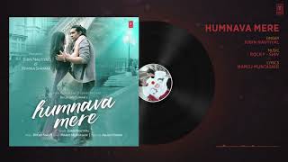 Humnava Mere Full Song Jubin Nautiyal Manoj Muntashir Rocky Shiv Bhushan Kumar Humnava Mere Full Song Jubin Nautiyal Manoj Muntashir Rocky Shiv Bhushan Kumar
