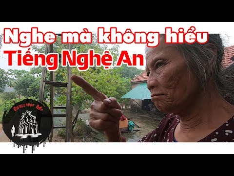 Vùng có giọng nói khó nghe nhất Việt Nam - Cảnh giới cao nhất của tiếng Nghệ