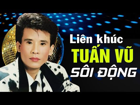 LK NHẠC SỐNG TUẤN VŨ SÔI ĐỘNG - ĐÂY MỚI LÀ ĐỈNH CAO LIÊN KHÚC HẢI NGOẠI MÀ HÀNG TRIỆU NGƯỜI NGHIỆN