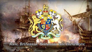 Rule, Britannia! (1740) Patriotic Composition • United Kingdom (1801–)
