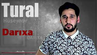 Tural Huseynov - Darixa Darixa | Azeri Music []
