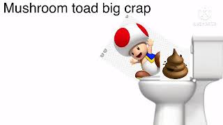 Mushroom Toad Big Crap