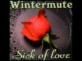 Wintermute - Sick Of Love