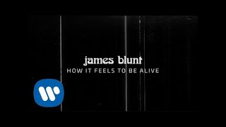 Watch James Blunt How It Feels To Be Alive video