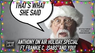 Anthony On Air Christmas Festivus Spectacular!