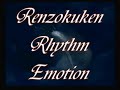 Renzokuken Rhythm Emotion