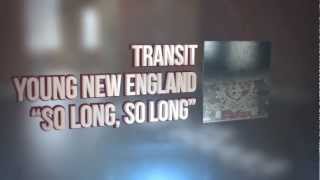 Watch Transit So Long So Long video
