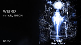 Mxracle, Theopi - Weird Official Audio
