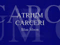 Atrium Carceri - Blue Moon