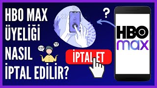 Hbo Max Üyeliği Nasıl İptal Edilir?