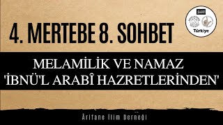 4. Mertebebasamak 8. Sohbet Melami̇li̇k Ve Namaz - İbnül Arabî Hazretleri̇nden