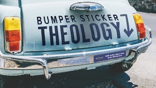 Bumper Sticker Theology