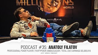 Podcast #35: Anatoly Filatov / Professional Poker Player / partypoker Ambassador / $5,080,810