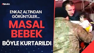 Mucize Masal Bebek 44 Saat Sonra Enkaz Altından Böyle Kurtarıldı