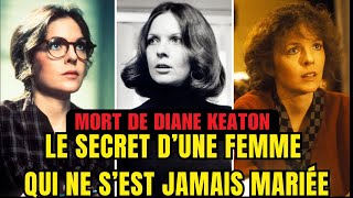 Mort De Diane Keaton Le Secret Dune Femme Qui Ne Sest Jamais Mariée