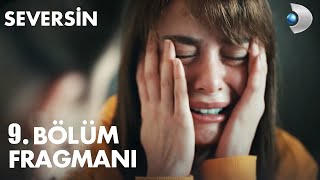Seversin 9. Bölüm Fragmanı