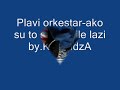 Plavi Orkestar - Ako su to samo bile laži