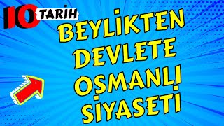 10. Sinif Tari̇h 2. Üni̇te Full Tekrar Beyli̇kten Devlete Osmanli Si̇yaseti̇ Konu Anlatimi