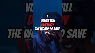 A Villain Will Destroy The World To Save You