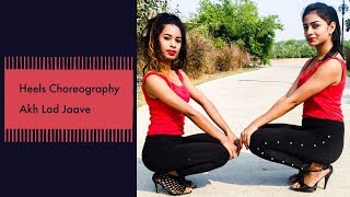 Akh Lad Jaave Loveyatri Heels Dance Panchi Singh Choreography Akh Lad Jaave Loveyatri Heels Dance Panchi Singh Choreography