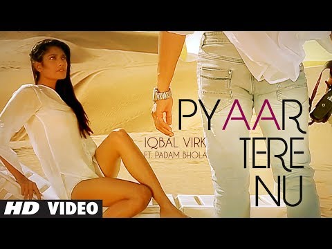 Pyaar Tere Nu Full Song Iqbal Virk Ft. Padam Bhola | Music:...