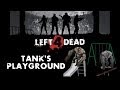 Left 4 Dead 2: Tanks Playground - GET MARK TO THE CHOPPER (Suna 愛 & mark)