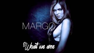 Margo - What We Are