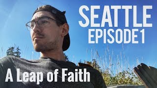 Seattle: Episode 1 | A Leap of Faith: "We're Going!"