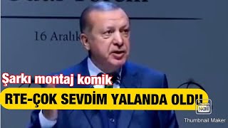 RECEP TAYYİP ERDOĞAN-ÇOK SEVDİM YALAN OLDU (Şarkı Montaj Komik)